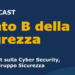 Il lato B della sicurezza: il podcast che svela il volto nascosto della protezione digitale