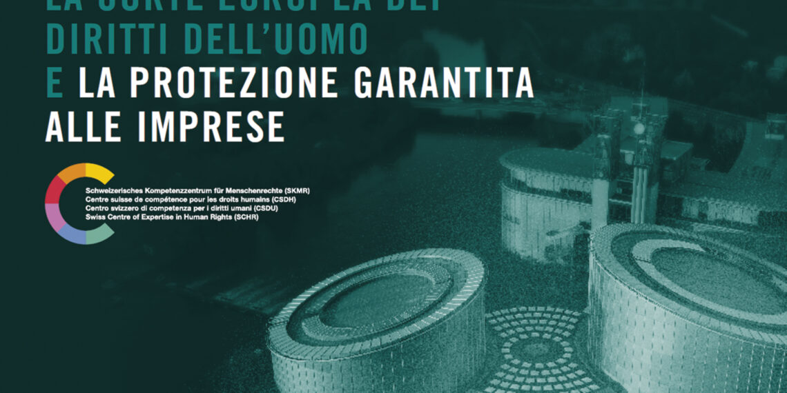 I diritti umani delle imprese garantiti dalla CEDU. E la Svizzera?